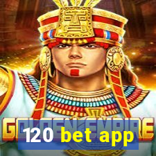 120 bet app