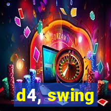 d4, swing