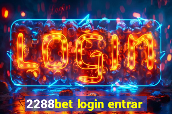 2288bet login entrar