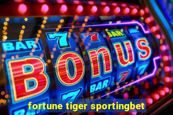 fortune tiger sportingbet