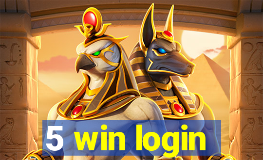 5 win login