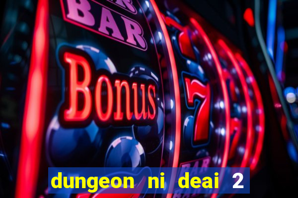 dungeon ni deai 2 temporada dublado data de lançamento