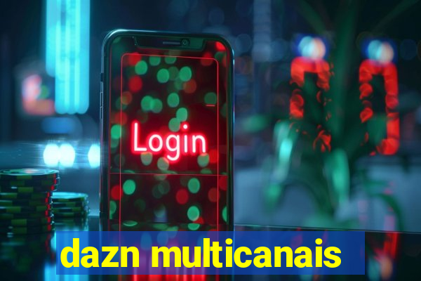 dazn multicanais