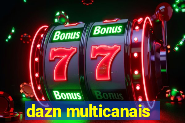 dazn multicanais