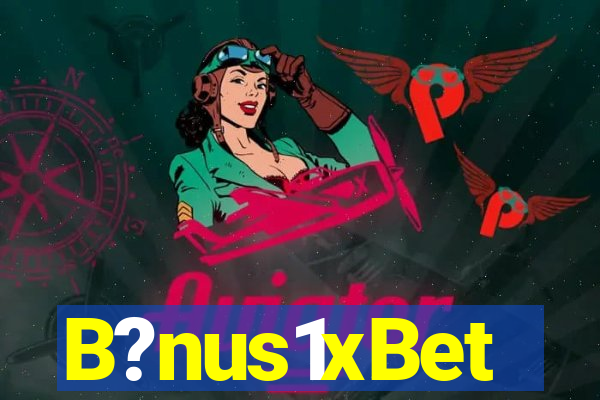 B?nus1xBet