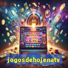 jogosdehojenatv