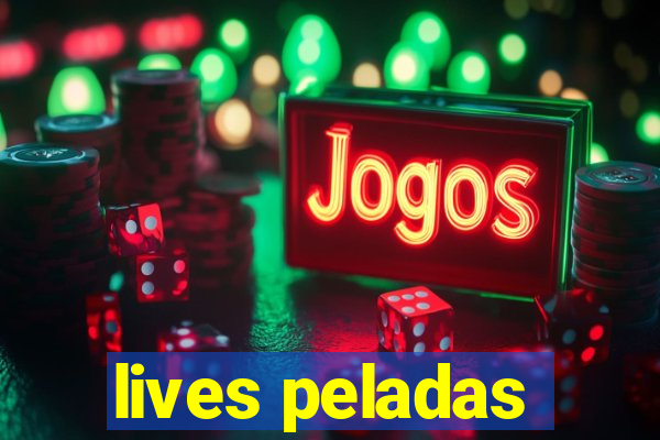 lives peladas