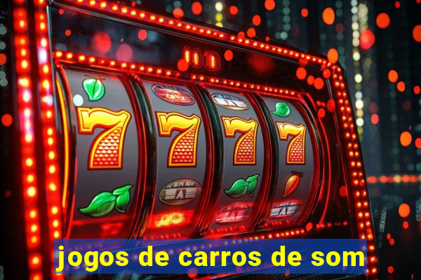 jogos de carros de som