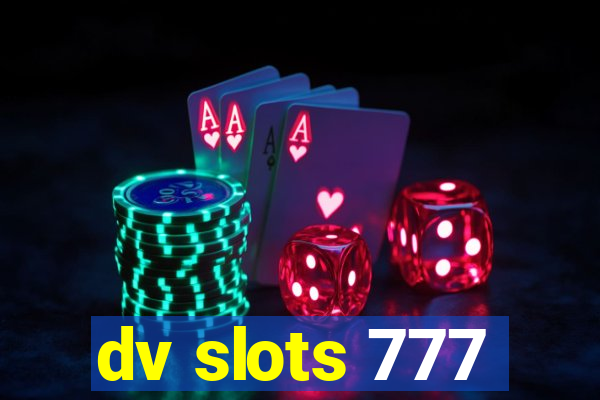 dv slots 777