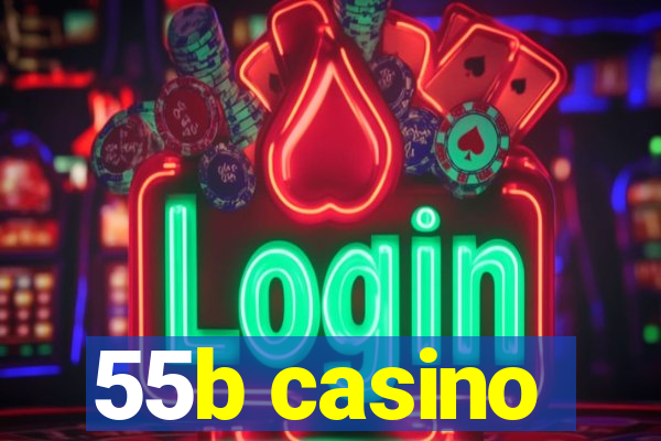 55b casino