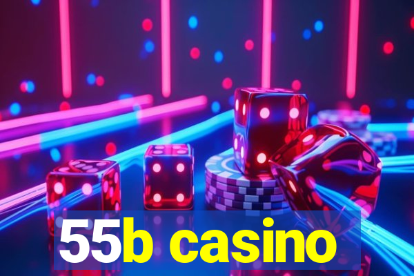 55b casino