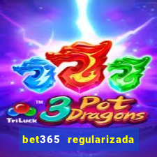 bet365 regularizada no brasil