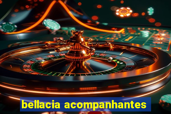 bellacia acompanhantes