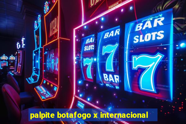 palpite botafogo x internacional