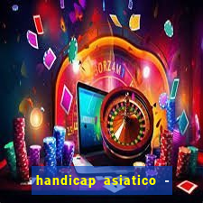 handicap asiatico - 0 5