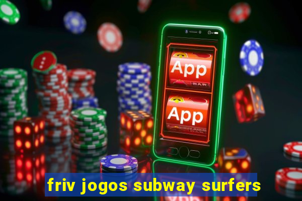 friv jogos subway surfers