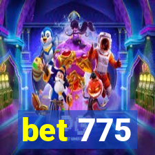 bet 775