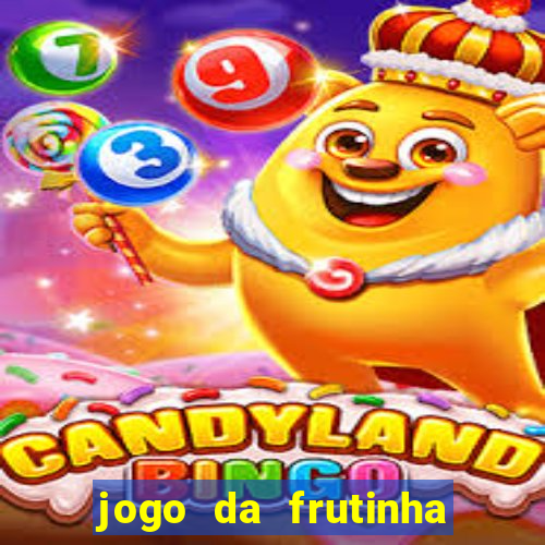 jogo da frutinha para ganhar dinheiro