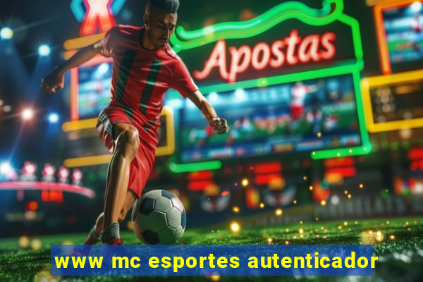 www mc esportes autenticador