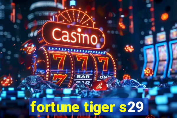 fortune tiger s29