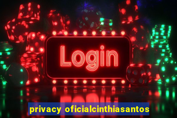 privacy oficialcinthiasantos