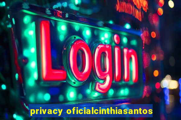 privacy oficialcinthiasantos