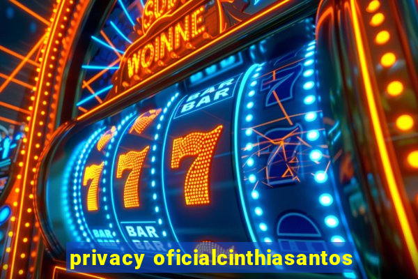 privacy oficialcinthiasantos