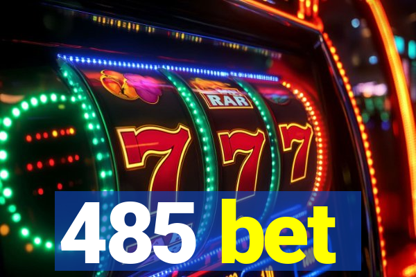 485 bet