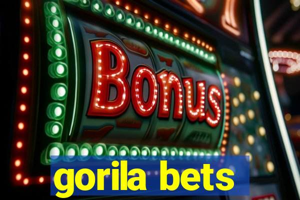 gorila bets