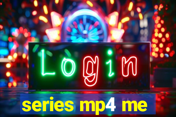 series mp4 me