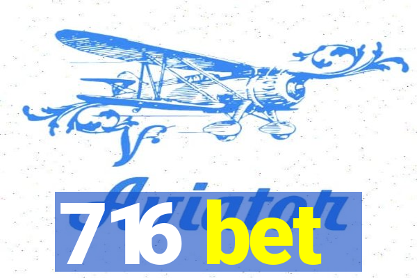 716 bet