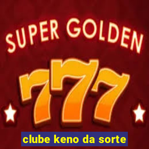 clube keno da sorte