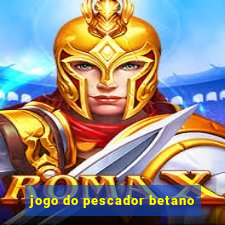 jogo do pescador betano