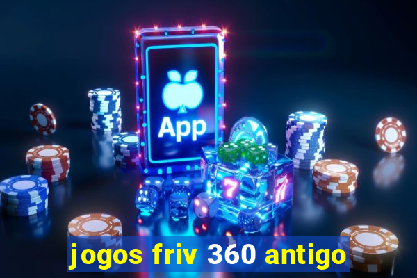 jogos friv 360 antigo