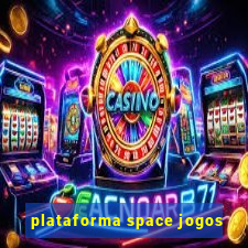 plataforma space jogos