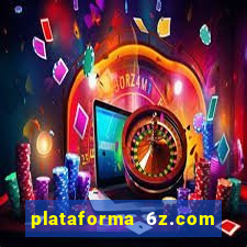 plataforma 6z.com é confiável