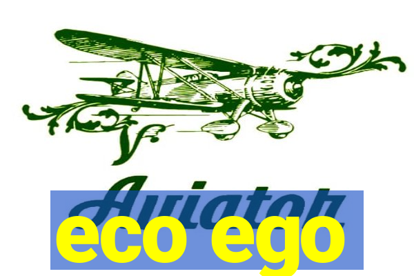 eco ego