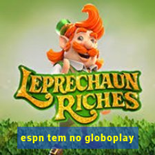 espn tem no globoplay