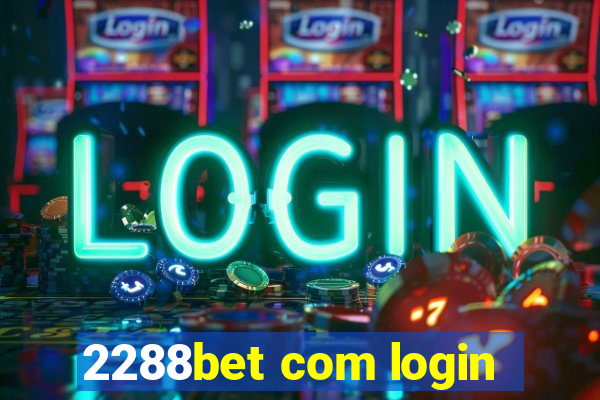 2288bet com login