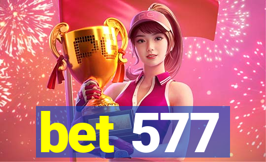 bet 577