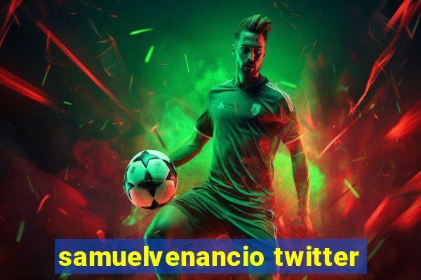 samuelvenancio twitter