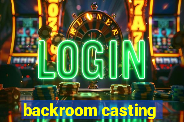 backroom casting