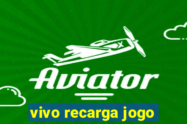 vivo recarga jogo