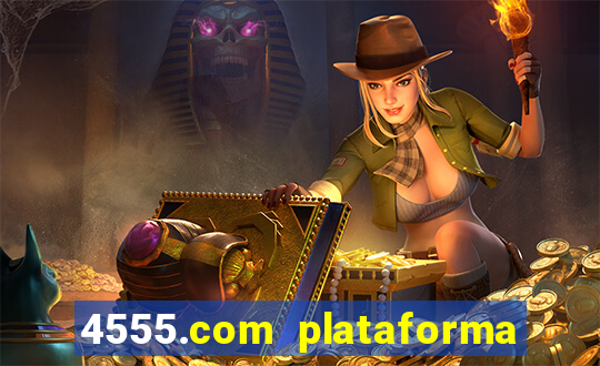 4555.com plataforma de jogos