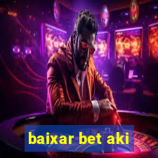 baixar bet aki