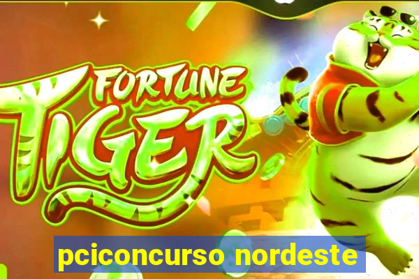 pciconcurso nordeste