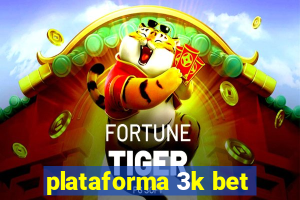 plataforma 3k bet