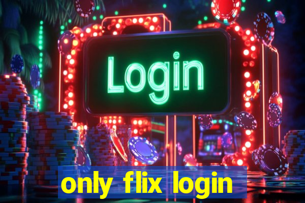 only flix login