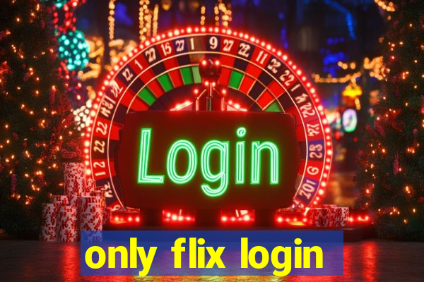 only flix login