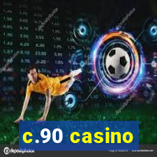 c.90 casino